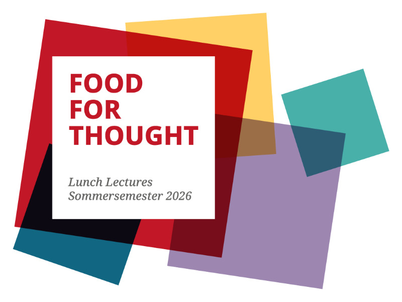 In bunten Quadraten steht "Food for Thought, Lunch Lectures, Sommersemester 2026".