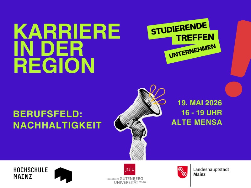 Plakat mit dem Text 'KARRIERE IN DER REGION', 'BERUFSFELD: NACHHALTIGKEIT', 'STUDIERENDE TREFFEN UNTERNEHMEN', Datum '19. MAI 2026 16 - 19 UHR ALTE MENSA', einer schwarz-weißen Hand mit Megafon und Logos von Hochschule Mainz, Johannes Gutenberg Universität Mainz und Landeshauptstadt Mainz auf blauem Hintergrund