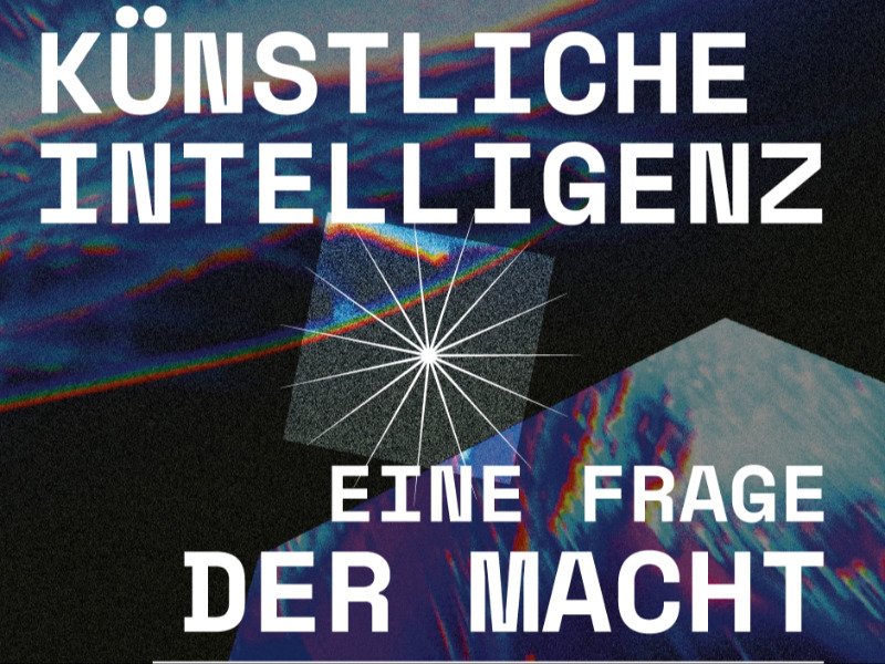 Text auf abstraktem Hintergrund: Künstliche Intelligenz - Eine Frage der Macht